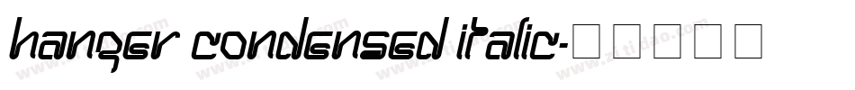 Hanger Condensed Italic字体转换